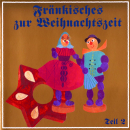 Fränkisches zur Weihnachtszeit Teil 2