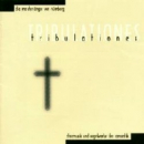 
	Tribulationes
