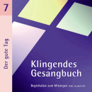 Klingendes Gesangbuch 7 - Der gute Tag