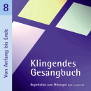 Klingendes Gesangbuch 8 - Von Anfang bis Ende (mit Pfingsten)
