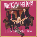 Klassik Jazz Crossover: CD 'Rokoko swingt pink!'  - gespielt von: HildegardPohl_Trio, Spielzeit: 70 Minuten, Einband: Digipack, Gewicht: 0,061 Kg